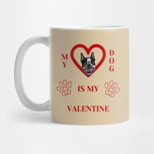 My Dog Is My Valentine with Funny French Bulldog Head Mug